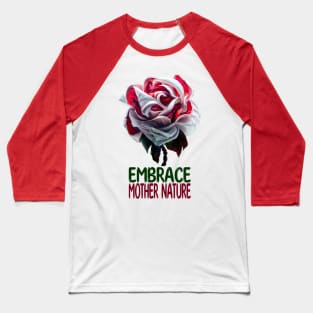 Embrace Mother Nature Baseball T-Shirt